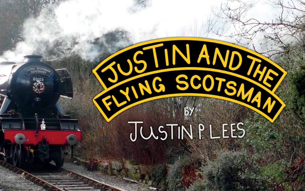 Zine front cover - photograph of a steam train with 'Justin and the Flying Scotsman' in yellow text