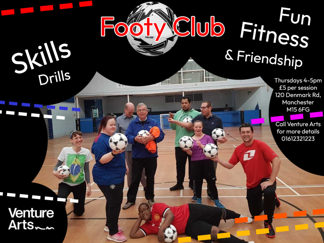 Poster promoting Footy Club, it says 'Footy Club, skills, drills, fun, fitness and friendship, Thursday 4-5pm, £5 per session, call 0161 233 1223.'