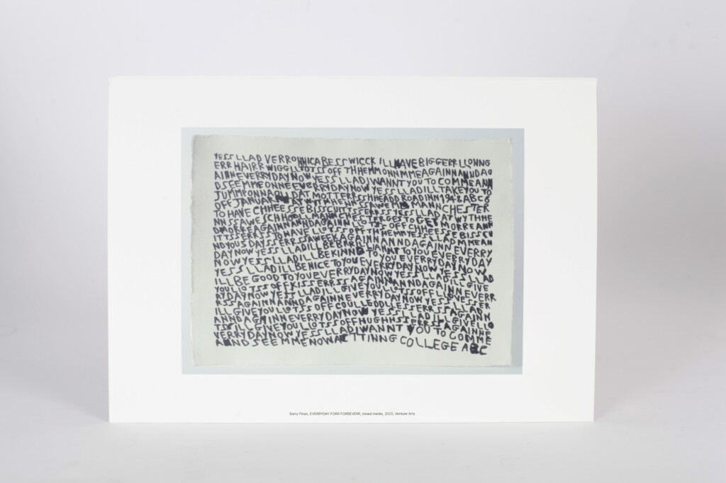 A4 reproduction print of Barry Finan's artwork 'EVERRYDAY FORR FORREVERR' showing black text on a white background
